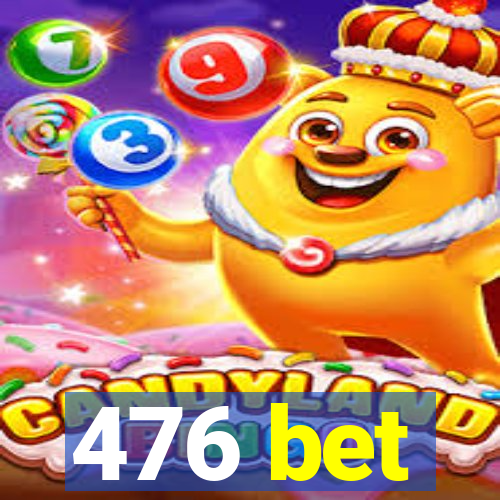 476 bet